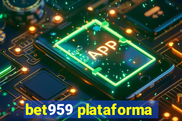 bet959 plataforma